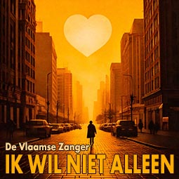 De Vlaamse Zanger - Ik Wil Niet Alleen